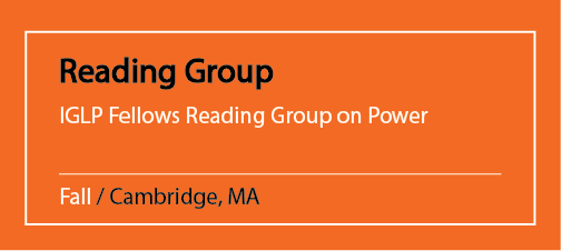 Reading Group IGLP Fellows Reading Group on Power Fall / Cambridge, MA