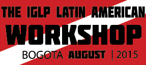 THE IGLP LATIN AMERICAN WORKSHOP BOGOTA AUGUST | 2015