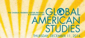 This image is showing the announcement of a lecture series on Global American Studies at the Charles Warren Center for Studies in American History. Full Text: THE CHARLES WARREN CONTER PRIMOETS GLOBAL AMERICAN STUDIES THURSDAY, DECEMBER 11, 2012